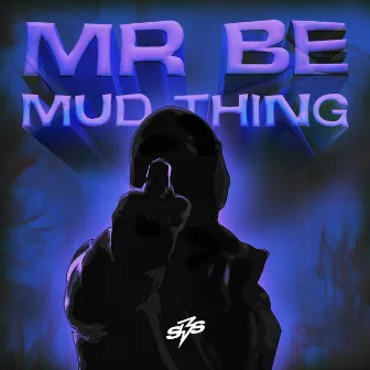 Mud Thing by Mr BE