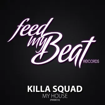 My House by Killa Squad