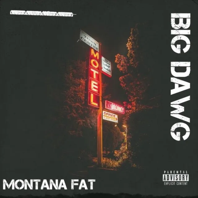 Montana Fat-Big Dawg