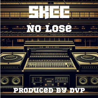 No Lose by Skee