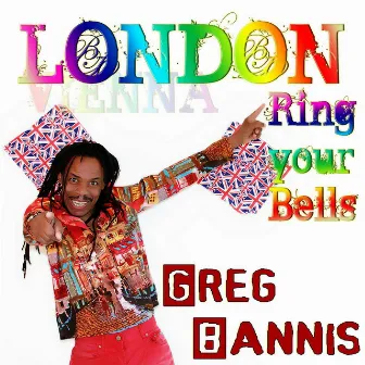 LONDON RING YOUR BELLS by Greg Bannis