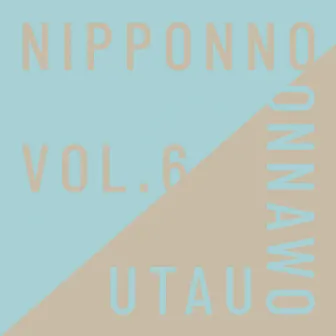 Nipponno Onnawo Utau Vol. 6 by NakamuraEmi