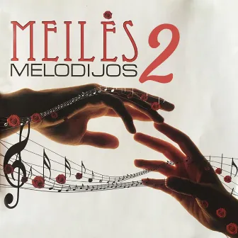 Meilė Melodijos 2 by Dainų Rinkiniai