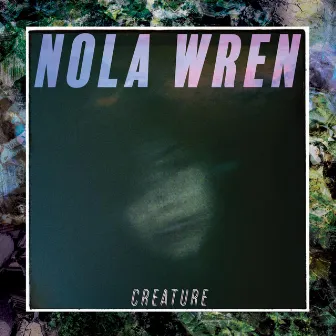 Creature by Nola Wren