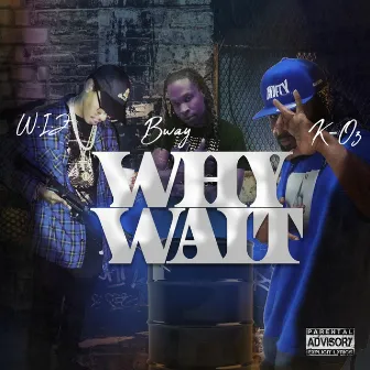 Why Wait by Bway