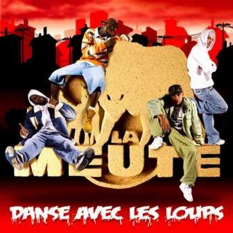 Danse avec les loups by La Meute