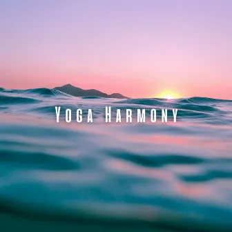 Yoga Harmony: Binaural Ocean Waves for Mindful Flow by Ultimate Yoga