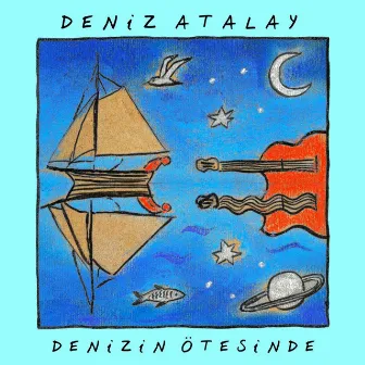 Denizin Ötesinde by Deniz Atalay