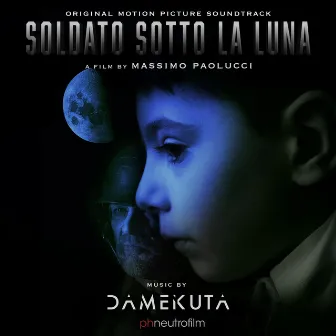 Soldato sotto la Luna (colonna sonora originale del film) by Damekuta