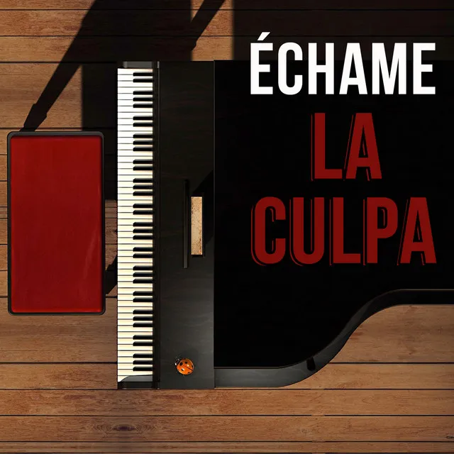 Échame La Culpa - Piano Version