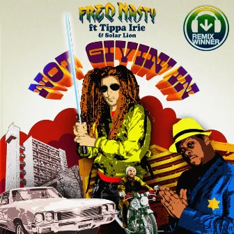 Not Givin' in (feat. Tippa Irie & Solar Lion) [Competition Winners / Extra Remixes] by Freq Nasty