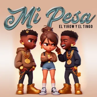 Mi Pesá by El Yirow Y El Tingo