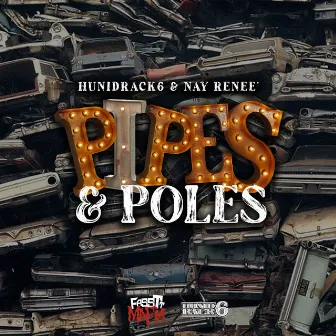 Pipes and Poles (feat. Nay Renee) by Hunidrack6