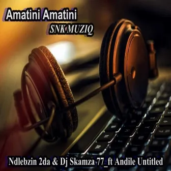 Amatini Amatini by Dj Skamza 77