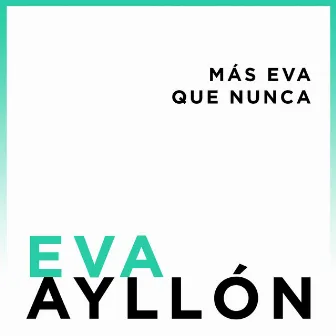 Más Eva Que Nunca by Eva Ayllón