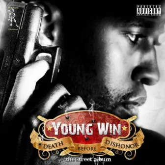 Death Before Dishonor - The Street Album by Young Win