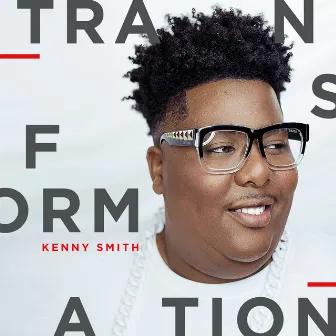 Transformation by Kenny Smith