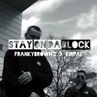 Stay on da Block by Franky Brownz