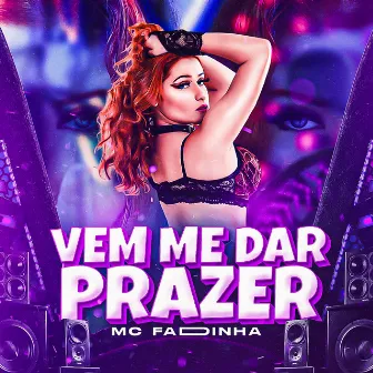 Vem Me da Prazer (Remasterizado) by Mc fadinha