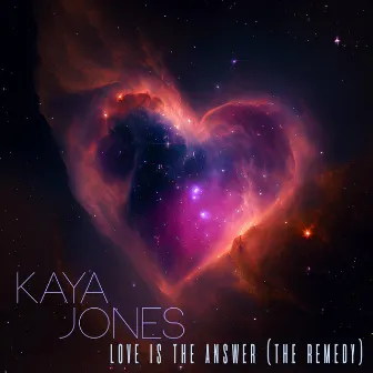 Love Is The Answer (The Remedy) by Kaya Jones