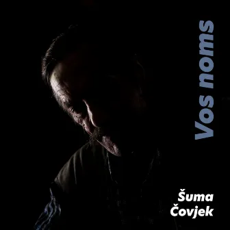 Vos noms by Šuma Čovjek