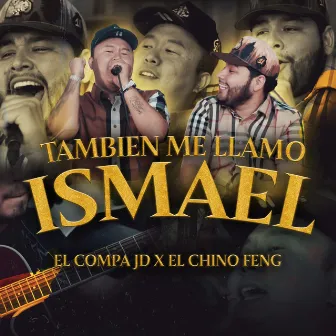 Tambien Me Llamo Ismael by El Compa JD