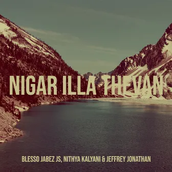 Nigar Illa Thevan by Jeffrey Jonathan