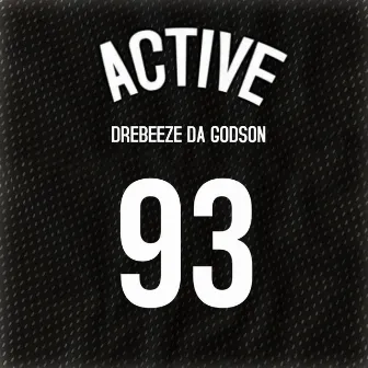 ACTIVE by DreBeeze Da Godson