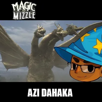 AZI DAHAKA by The Magic Mizzle