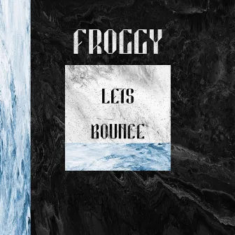 Let's Bounce by Froggy