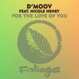 For The Love Of You by D'Moov