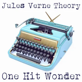 One Hit Wonder by Jules Verne Theory