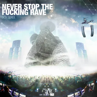 Never Stop the Fucking Rave by Sick Sense