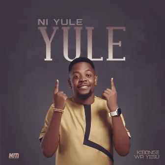 Ni Yule Yule by Kibonge Wa Yesu