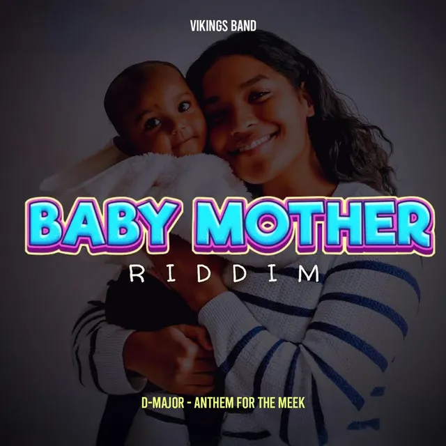 Anthem For The Meek - Baby Mother Riddim