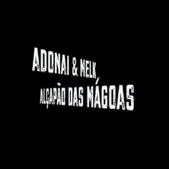 Alçapão das Mágoas by Adonai MC