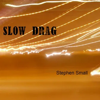 Slow Drag by Stephen Small