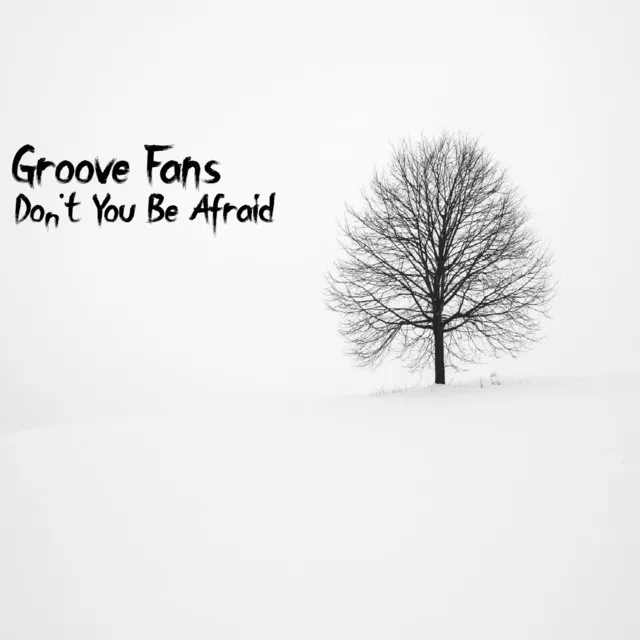 Don’t You Be Afraid - Cut Mix