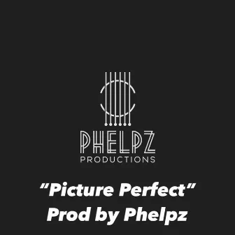 Picture Perfect by Phelpz