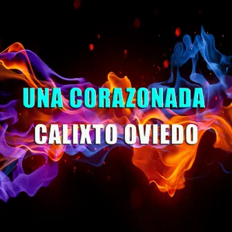 Una Corazonada by Calixto Oviedo