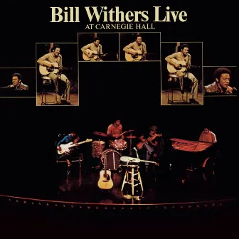 Bill Withers Live At Carnegie Hall by Bill Withers