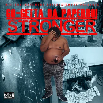 STRONGER by Go Getta Da PaperBoi