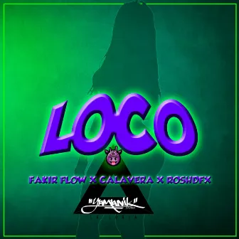 Loco (Con Cala Vera) by Fakir Flow