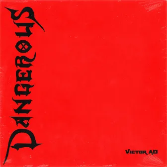 Dangerous by Victor AD