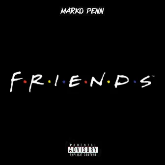 Friends by Marko Penn