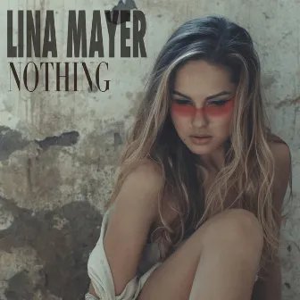 Nothing - Single by Lina Mayer