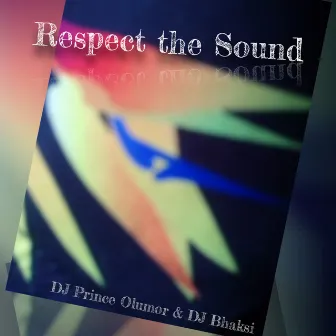 Respect the Sound by DJ Prince Olumor