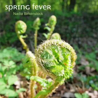 Spring Fever by Nadia Birkenstock