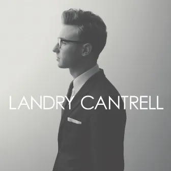 Landry Cantrell by Landry Cantrell