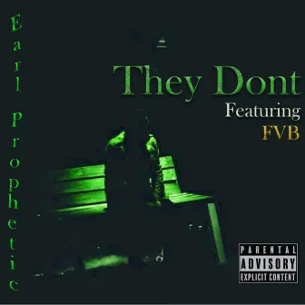 They Don't by Earl Prophetic